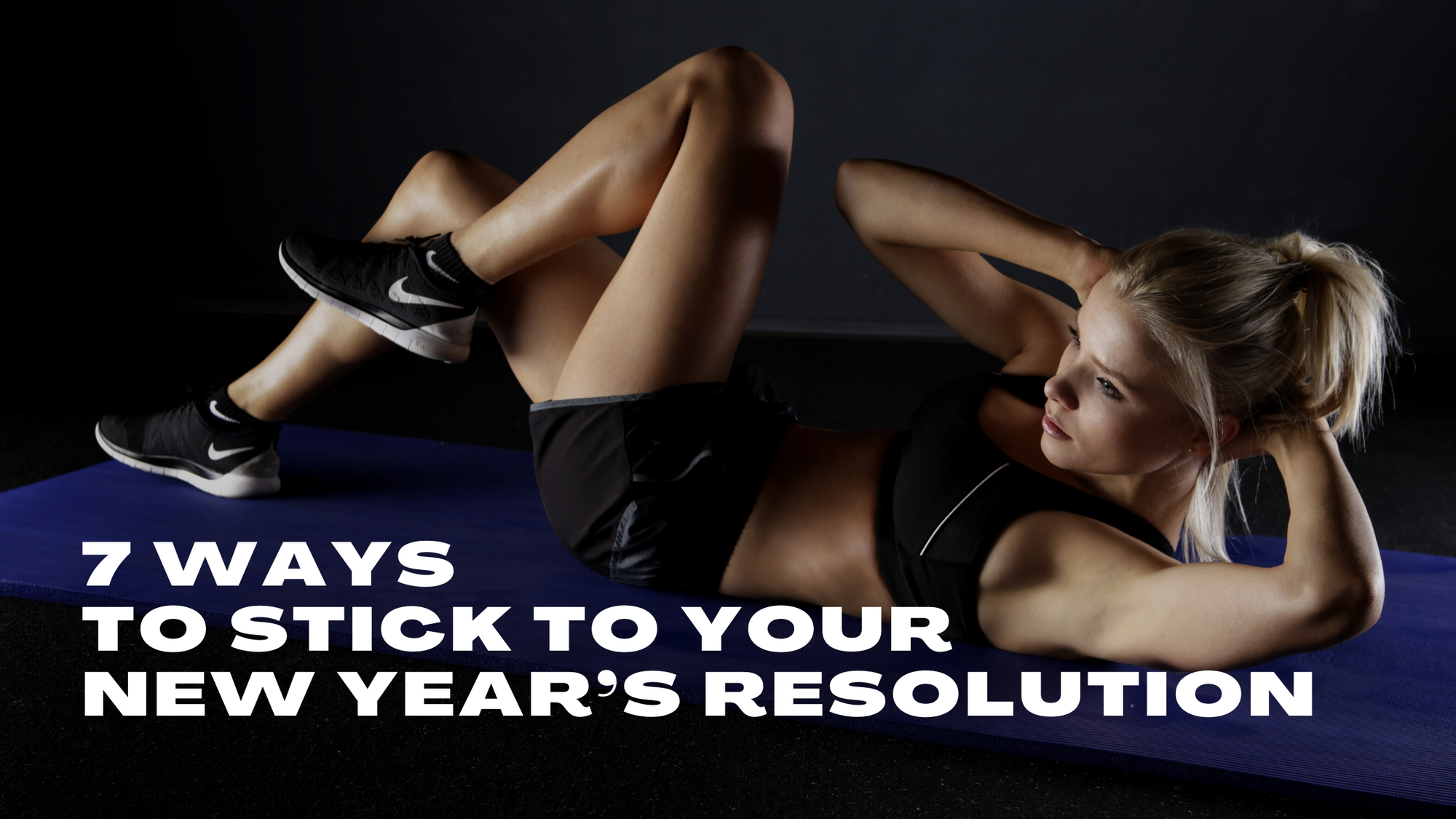 Ways to Stick to your New Year’s Resolution 
