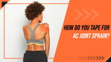 How do you tape for AC Joint Sprain?