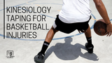 KINESIOLOGY TAPING FOR COMMON BASKETBALL INJURIES