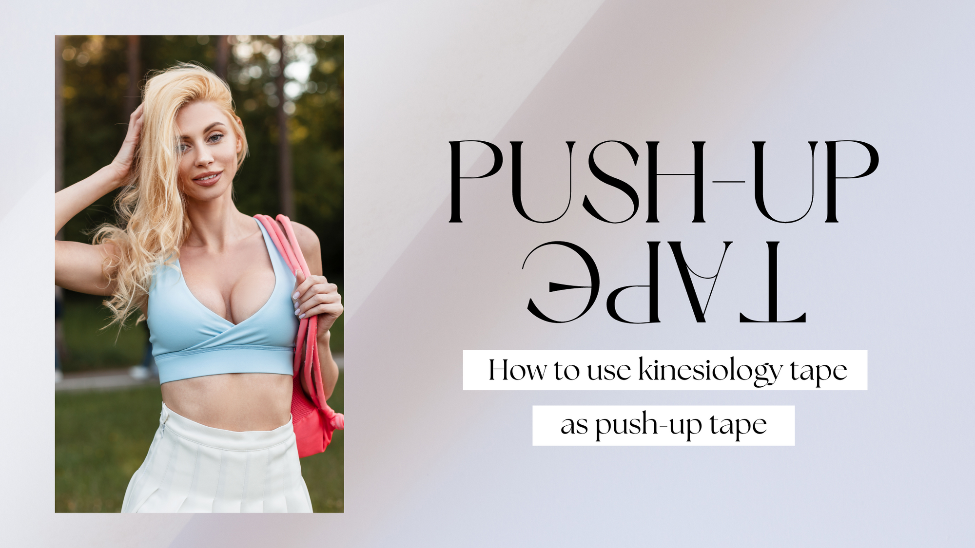 Kinesiology tape as boob tape or push-up tape