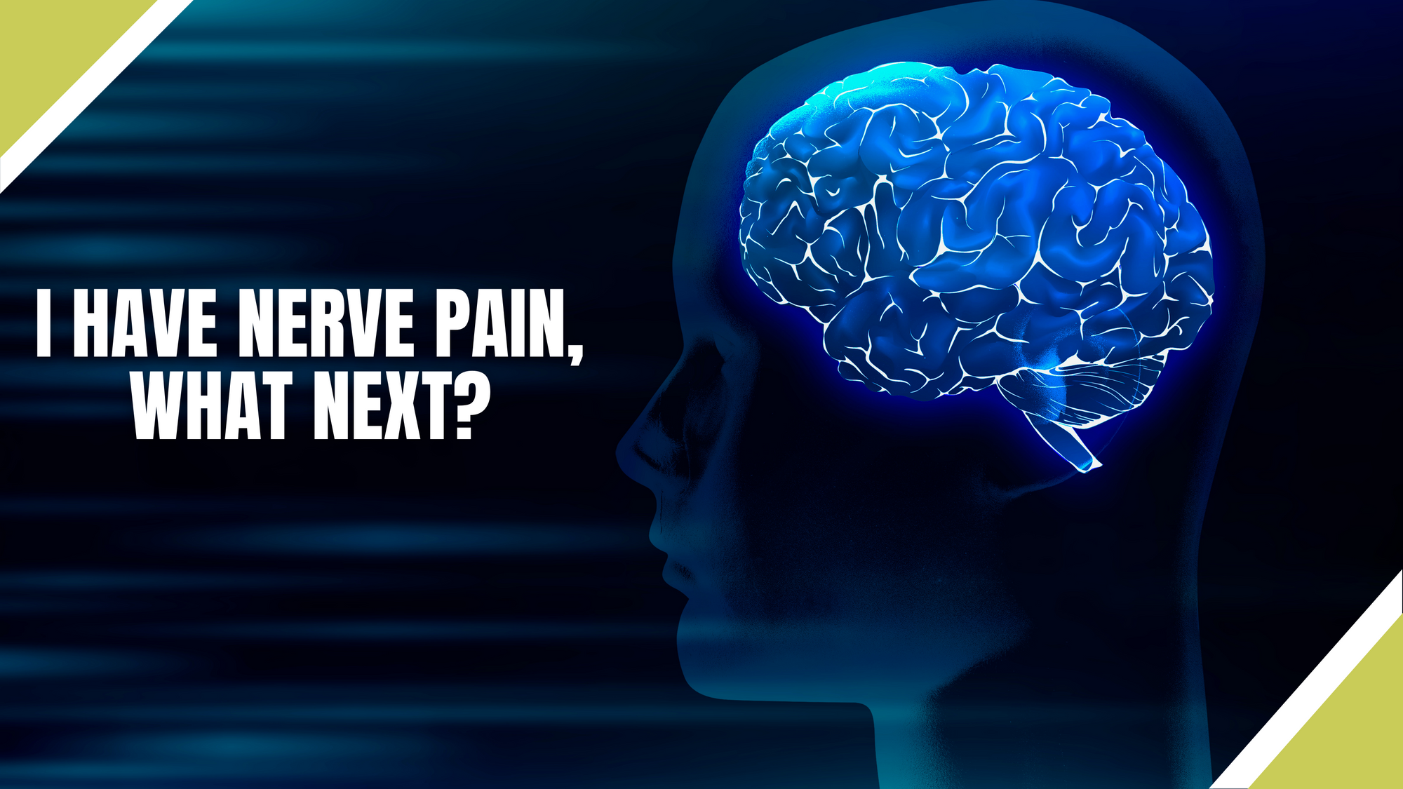 I Have Nerve Pain, What Next?