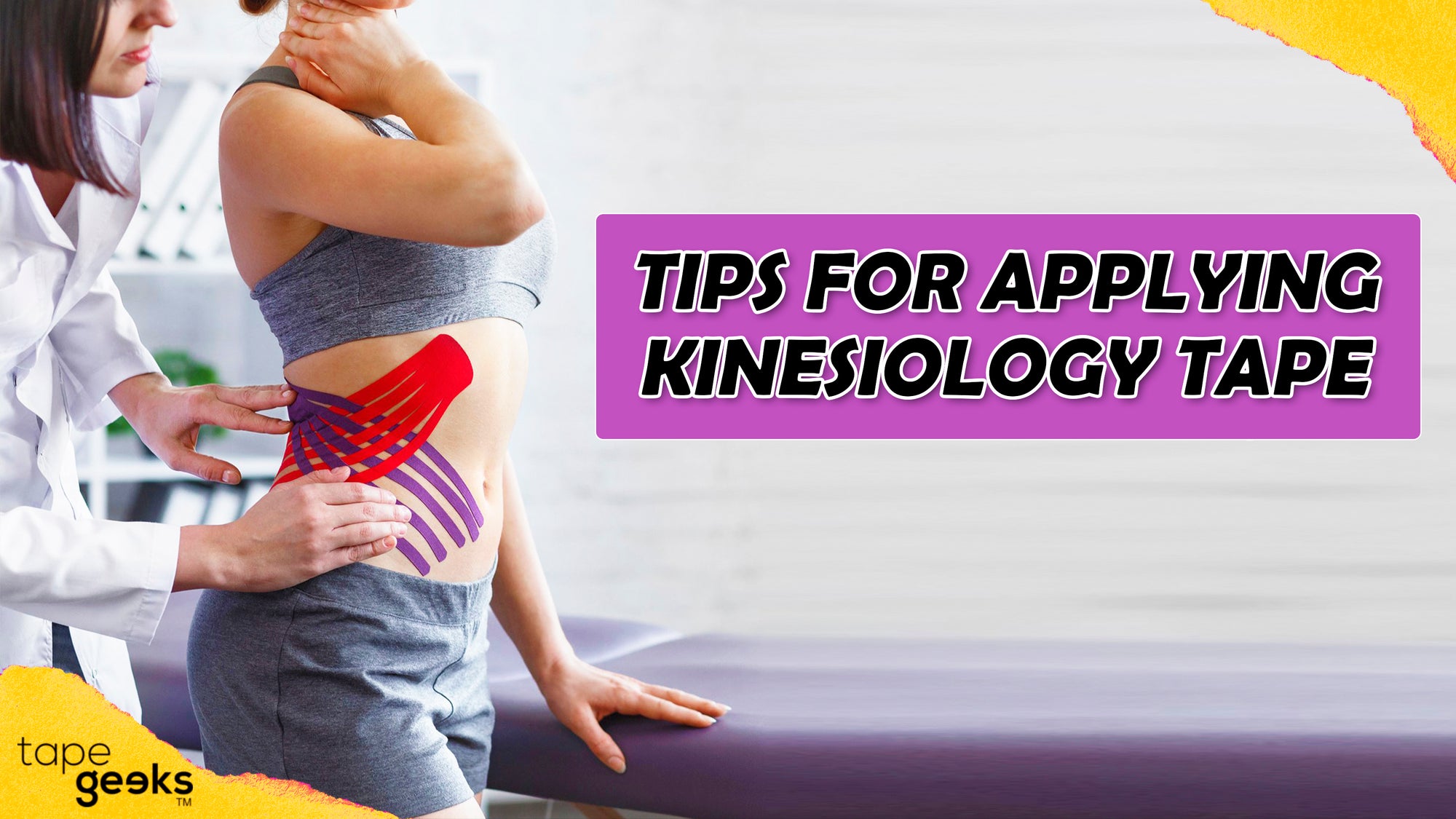 TIPS FOR APPLYING KINESIOLOGY TAPE